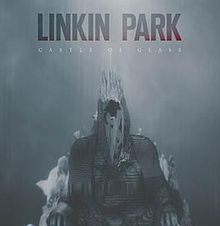 linkin_park_-_castle_of_glass.jpg